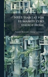 bokomslag NREL/Habitat for Humanity Zero Energy Home