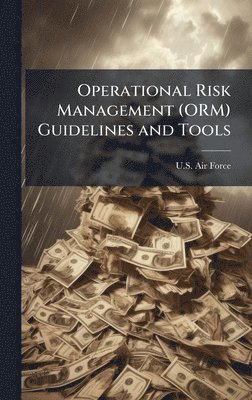 Operational Risk Management (ORM) Guidelines and Tools, Inbunden