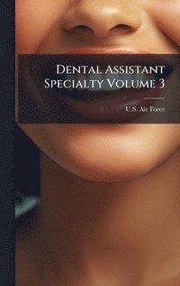 bokomslag Dental Assistant Specialty Volume 3