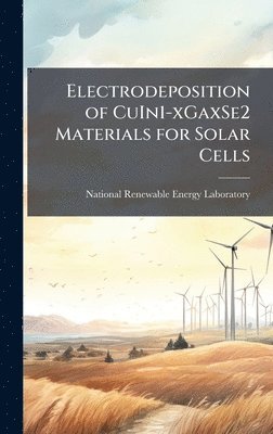 bokomslag Electrodeposition of CuIn1-xGaxSe2 Materials for Solar Cells