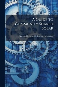 bokomslag A Guide to Community Shared Solar