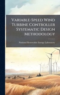 bokomslag Variable-Speed Wind Turbine Controller Systematic Design Methodology