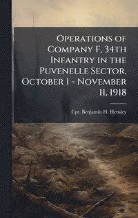 bokomslag Operations of Company F, 34th Infantry in the Puvenelle Sector, October 1 - November 11, 1918