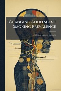 bokomslag Changing Adolescent Smoking Prevalence