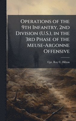 bokomslag Operations of the 9th Infantry, 2nd Division (U.S.), in the 3rd Phase of the Meuse-Argonne Offensive