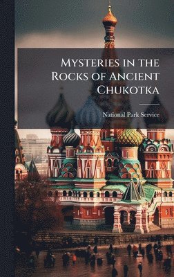 bokomslag Mysteries in the Rocks of Ancient Chukotka