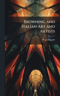 bokomslag Browning and Italian Art and Artists
