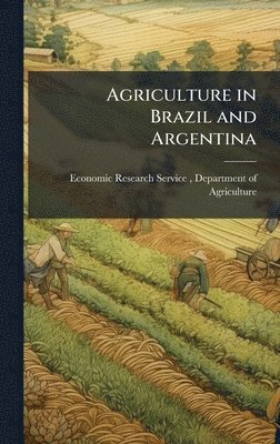 bokomslag Agriculture in Brazil and Argentina