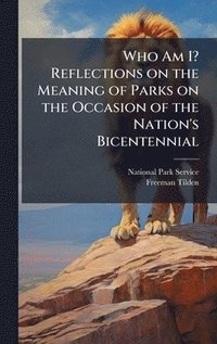 bokomslag Who Am I? Reflections on the Meaning of Parks on the Occasion of the Nation's Bicentennial