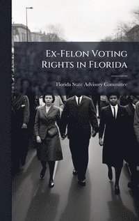 bokomslag Ex-Felon Voting Rights in Florida