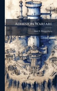 bokomslag Adhesion Warfare