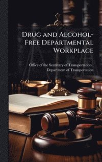 bokomslag Drug and Alcohol-Free Departmental Workplace