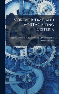 bokomslag VOR, VOR/DME, and VORTAC Siting Criteria
