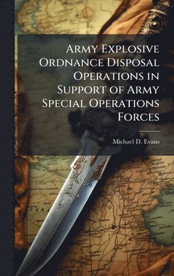 Army Explosive Ordnance Disposal Operations in Support of Army Special Operations Forces