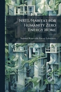 bokomslag NREL/Habitat for Humanity Zero Energy Home
