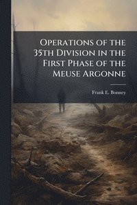 bokomslag Operations of the 35th Division in the First Phase of the Meuse Argonne
