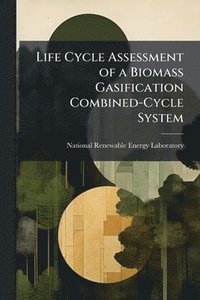 bokomslag Life Cycle Assessment of a Biomass Gasification Combined-Cycle System