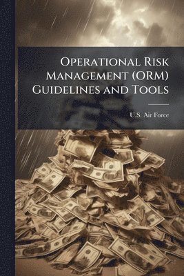 Operational Risk Management (ORM) Guidelines and Tools, Häftad
