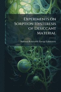 bokomslag Experiments on Sorption Hysteresis of Desiccant Material