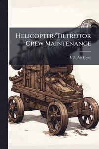 bokomslag Helicopter/Tiltrotor Crew Maintenance