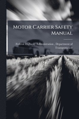 bokomslag Motor Carrier Safety Manual