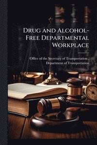 bokomslag Drug and Alcohol-Free Departmental Workplace