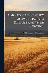 bokomslag Monographic Study of Sweet-Potato Diseases and Their Control