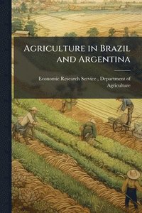 bokomslag Agriculture in Brazil and Argentina