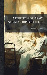 bokomslag Attrition of Army Nurse Corps Officers