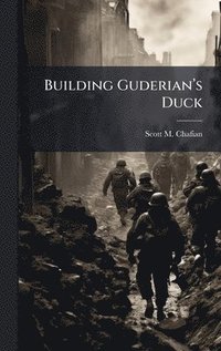 bokomslag Building Guderianâ¿(TM)s Duck