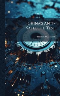 bokomslag China's Anti-Satellite Test