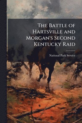 bokomslag Battle of Hartsville and Morgan's Second Kentucky Raid