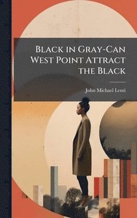 bokomslag Black in Gray-Can West Point Attract the Black