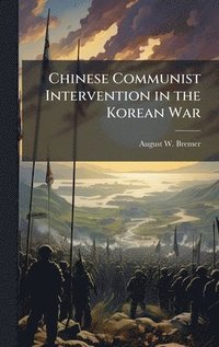 bokomslag Chinese Communist Intervention in the Korean War