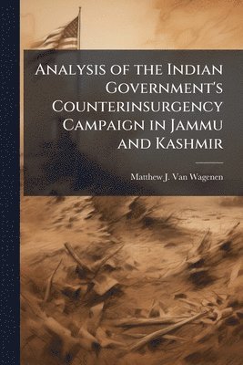 bokomslag Analysis of the Indian Government's Counterinsurgency Campaign in Jammu and Kashmir