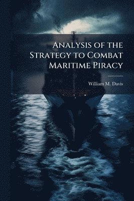 bokomslag Analysis of the Strategy to Combat Maritime Piracy