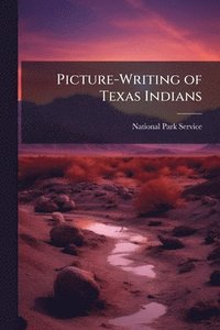 bokomslag Picture-Writing of Texas Indians