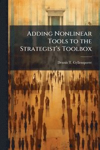 bokomslag Adding Nonlinear Tools to the Strategistâ¿(TM)s Toolbox