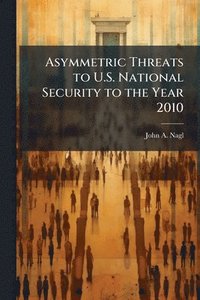 bokomslag Asymmetric Threats to U.S. National Security to the Year 2010