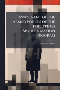 bokomslag Assessment of the Armed Forces of the Philippines Modernization Program