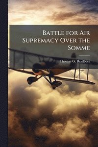 bokomslag Battle for Air Supremacy Over the Somme