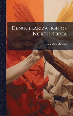 bokomslag Denuclearization of North Korea