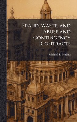 bokomslag Fraud, Waste, and Abuse and Contingency Contracts