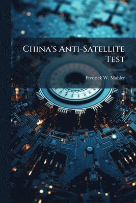 bokomslag China's Anti-Satellite Test