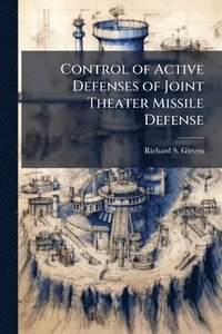 bokomslag Control of Active Defenses of Joint Theater Missile Defense