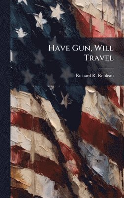 bokomslag Have Gun, Will Travel