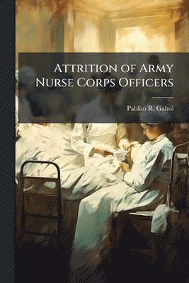 bokomslag Attrition of Army Nurse Corps Officers