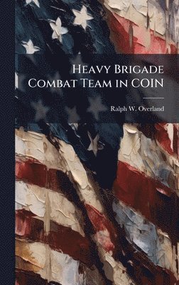 bokomslag Heavy Brigade Combat Team in COIN