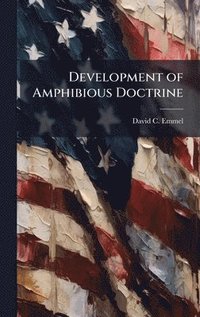 bokomslag Development of Amphibious Doctrine