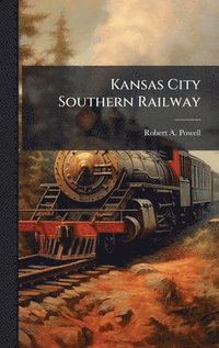 bokomslag Kansas City Southern Railway